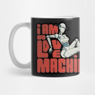 I'm a Love Machine Funny Robot Love Sexy Time Mug